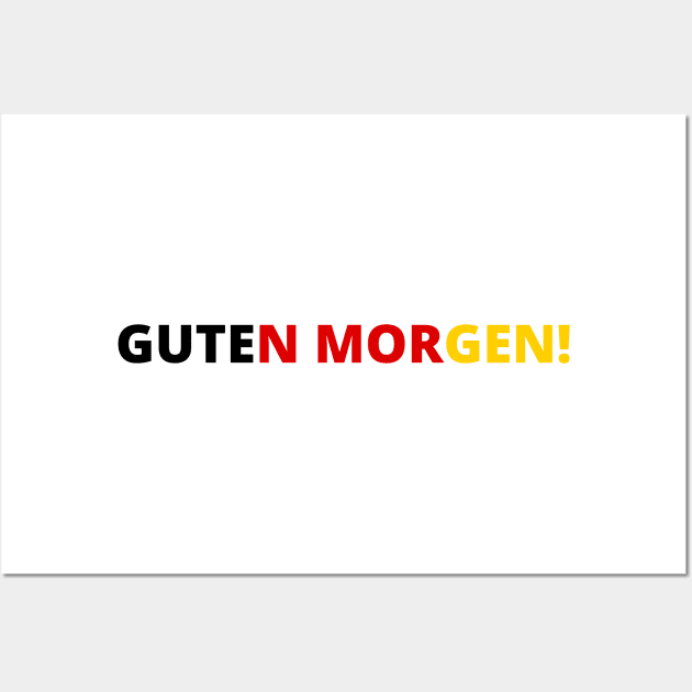 Guten Morgen! Simple Minimalistic Design in Black, Red, and Yellow German Flag Colors Wall Art by EndlessDoodles